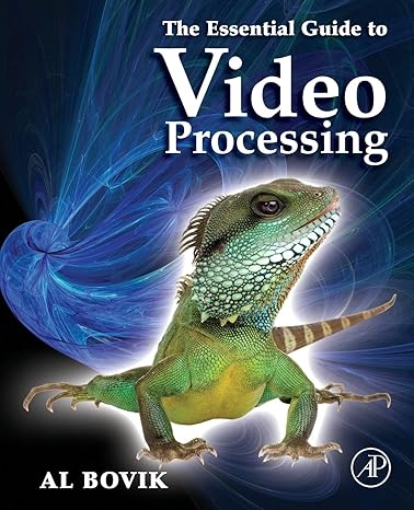 the essential guide to video processing 1st edition alan c. bovik 0123744563, 978-0123744562