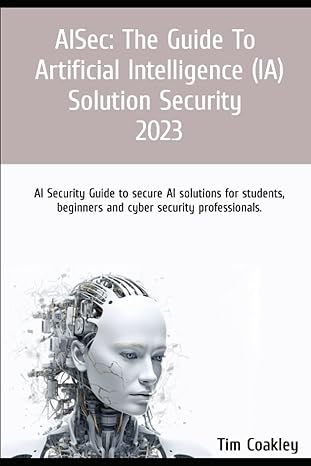 aisec the guide to artificial intelligence solution security 2023 ai security guide to secure ai solutions