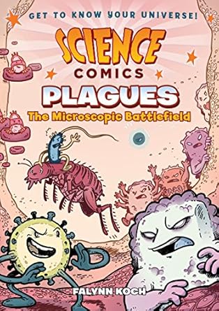 science comics plagues the microscopic battlefield 1st edition falynn koch 162672752x, 978-1626727526