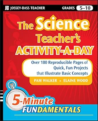 the science teacher s activity a day grades 5 10 over 180 reproducible pages of quick fun projects that