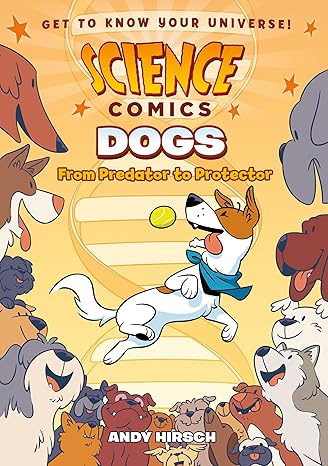 science comics dogs from predator to protector 1st edition andy hirsch 1626727686, 978-1626727687