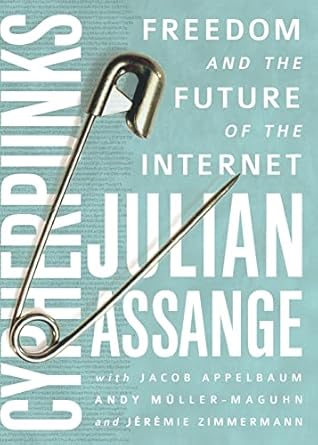 cypherpunks freedom and the future of the internet 1st edition julian assange, jacob appelbaumandy muller