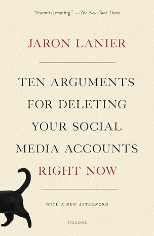 ten arguments for deleting your social media accounts right now 1st edition jaron lanier 1250239087,