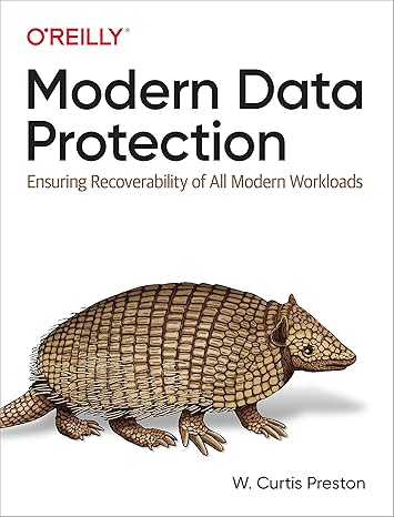 modern data protection ensuring recoverability of all modern workloads 1st edition w. preston 1492094056,