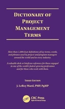 dictionary of project management terms 3rd edition j. leroy ward 1890367451, 978-1890367459