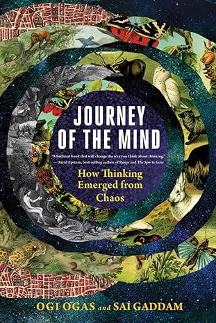 journey of the mind how thinking emerged from chaos 1st edition ogi ogas, sai gaddam 1324050578,