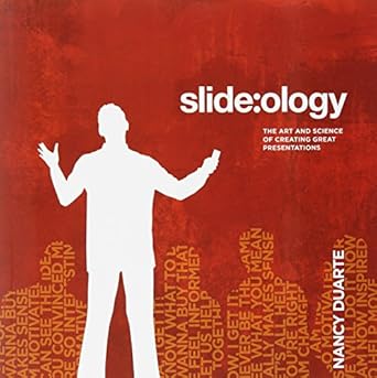 slide ology the art and science of creating great presentations 1st edition nancy duarte 0596522347,