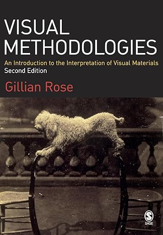 visual methodologies an introduction to the interpretation of visual materials 2nd edition gillian rose