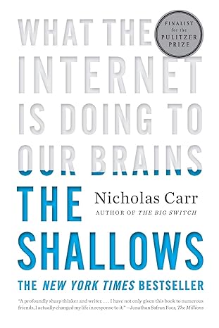 the shallows what the internet is doing to our brains 1st edition nicholas carr 0393339750, 978-0393339758