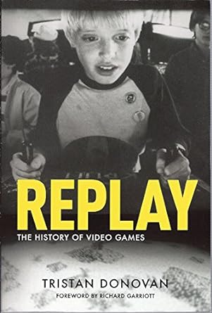 replay the history of video games 1st edition tristan donovan 0956507204, 978-0956507204