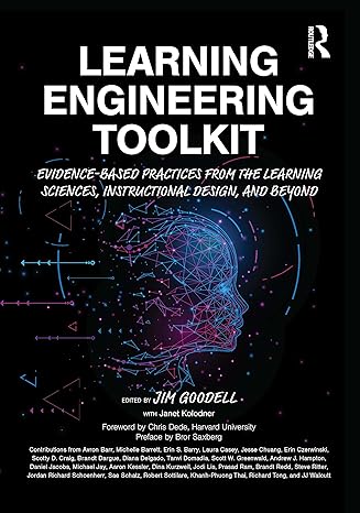 learning engineering toolkit evidence based practices from the learning sciences instructional design and