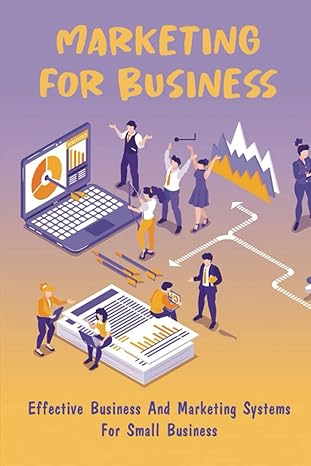 marketing for business effective business and marketing systems for small business 1st edition matthew