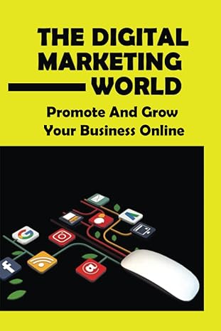 the digital marketing world promote and grow your business online 1st edition clint dakins b09yynttq1,