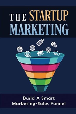 the startup marketing build a smart marketing sales funnel 1st edition jaye collozo b09x47tgmc, 979-8444919125