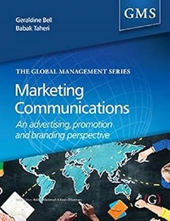 marketing communications an advertising promotion and branding perspective 1st edition geraldine bell
