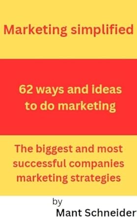 marketing simplified 62 ways and ideas to do marketing the biggest and most successful companies marketing