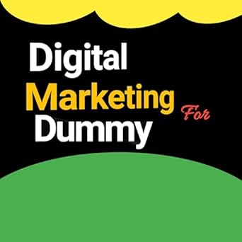 digital marketing for dummy 2024 1st edition george peter b0csdzxnwk, b0csc1bxh4