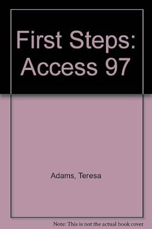 first steps microsoft access 97 1st edition teresa adams 0030237211, 978-0030237218