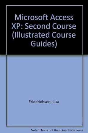 microsoft access 2002 illustrated second course 1st edition lisa friedrichsen 0619045329, 978-0619045326