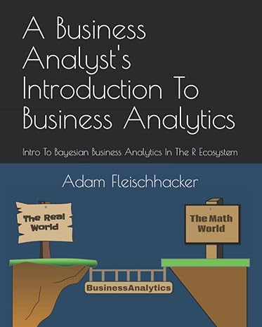 a business analysts introduction to business analytics intro to bayesian business analytics in the r