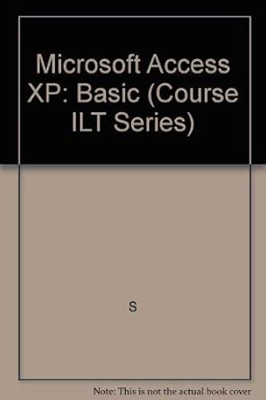 course ilt microsoft access 2002 basic 1st edition course technology ,inc course technology 061906918x,