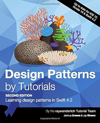 design patterns by tutorials learning design patterns in swift 4 2 1st edition raywenderlich tutorial team