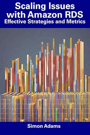 scaling issues with amazon rds effective strategies and metrics 1st edition simon adams b0cf4fn8ld,