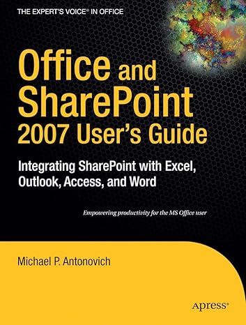 office and sharepoint 2007 users guide integrating sharepoint with excel outlook access and word 1st edition