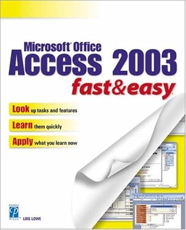 microsoft office access 2003 fast and easy 1st edition lois lowe 1592000789, 978-1592000784