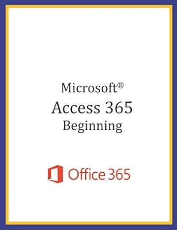 microsoft access 365 beginning student manual 1st edition ez ref courseware 1704120047, 978-1704120041