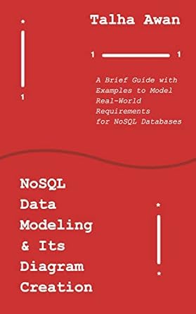 nosql data modeling and its diagram creation a brief guide with examples to model real world requirements for