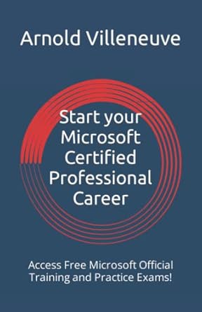 start your microsoft certified professional career access free microsoft official training and practice exams