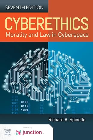 cyberethics morality and law in cyberspace morality and law in cyberspace 7th edition richard a spinello