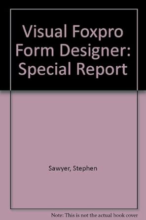 visual foxpro form designer special report 1st edition stephen sawyer ,whil hentzen 1880935430, 978-1880935439