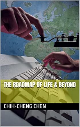 the roadmap of life and beyond 1st edition chih cheng chen b0b9m6c6sx