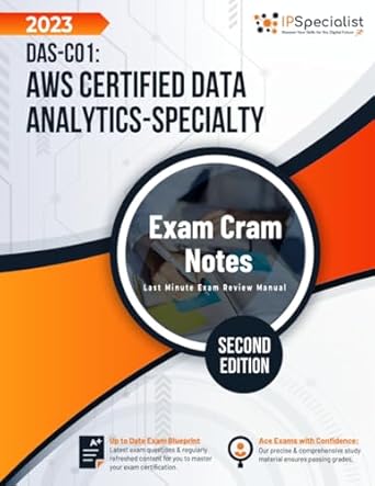 das c01 aws certified data analytics specialty exam cram notes second edition 2023 1st edition ip specialist