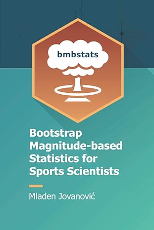 bmbstats bootstrap magnitude based statistics for sports scientists 1st edition mladen jovanovic 869008035x,