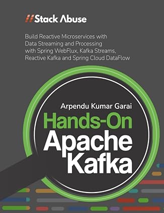 hands on apache kafka 1st edition arpendu kumar garai ,david landup ,scott robinson b0cjbfhlxy, 979-8860471993