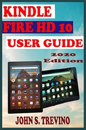 kindle fire hd 10 user guide the complete step by step manual on how to master kindle fire hd10 tablet for