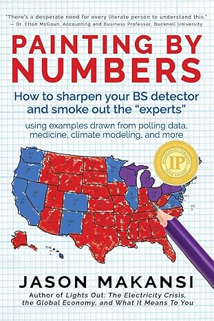 painting by numbers how to sharpen your bs detector and smoke out the experts 1st edition jason makansi