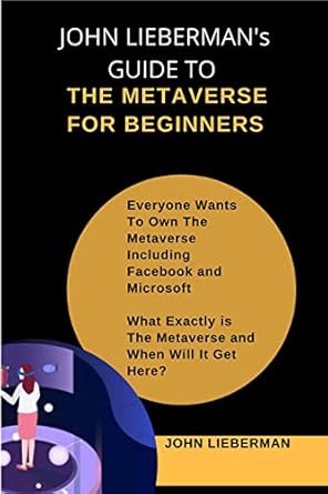 metaverse for beginners everyone wants to own the metaverse including facebook and microsoft what exactly is