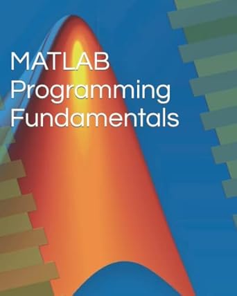 matlab programming fundamentals analyze data and develop algorithms 1st edition sohel ahamed b09qp1xzfz,