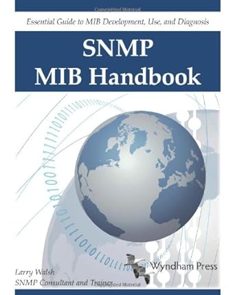 snmp mib handbook essential guide to mib development use and diagnosis 1st edition larry walsh 0981492207,