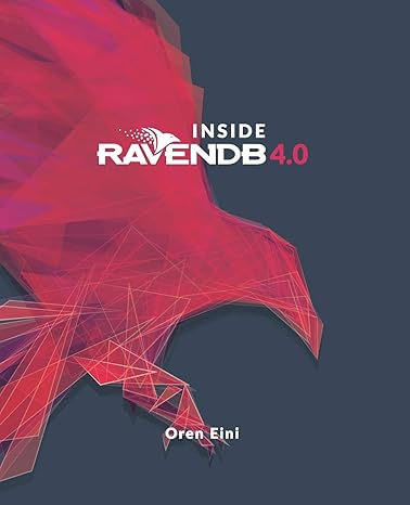 inside ravendb 4 0 1st edition oren eini 1719946213, 978-1719946216