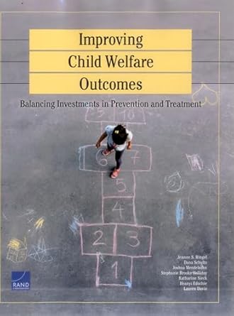 improving child welfare outcomes balancing investments in prevention and tre 1st edition jeanne s ringel