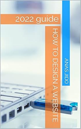 how to design a website 2022 guide 1st edition anas jido b0bgdxdmy9