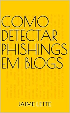 como detectar phishings em blogs 1st edition jaime leite b0c2p964rr