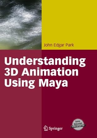 understanding 3d animation using maya 2005th edition john edgar park 038700176x, 978-0387001760