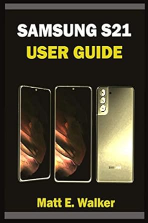 samsung s21 user guide complete step by step manual with tips and tricks for beginners and seniors to master