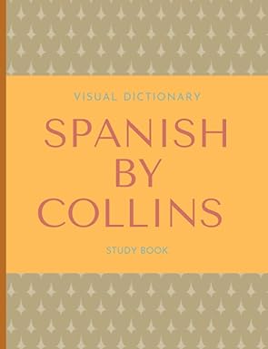 paperback visual dictionary spanish by collins study book 1st edition gregory brown b08y4rlrsp, 979-8717542210